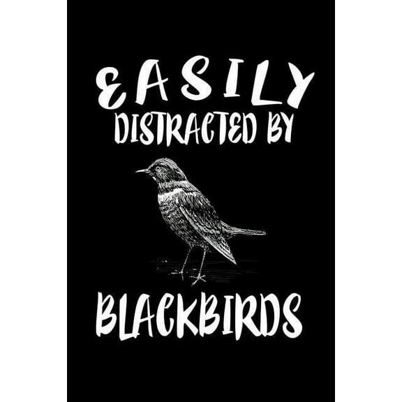 Easily Distracted By Blackbirds: Animal Nature Collection (Paperback)