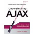 thumbnail image 1 of Pre-Owned Understanding Ajax: Using JavaScript to Create Rich Internet Applications (Paperback) 0132216353 9780132216357, 1 of 1