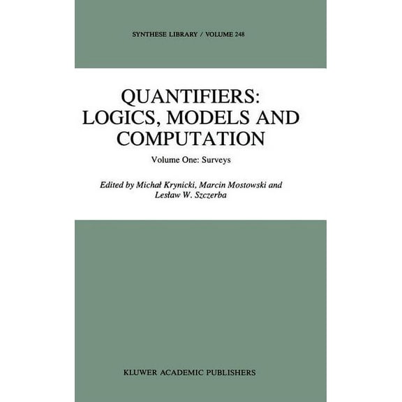 Synthese Library Quantifiers: Logics, Models and Computation: Volume One: Surveys, Book 248, (Hardcover)