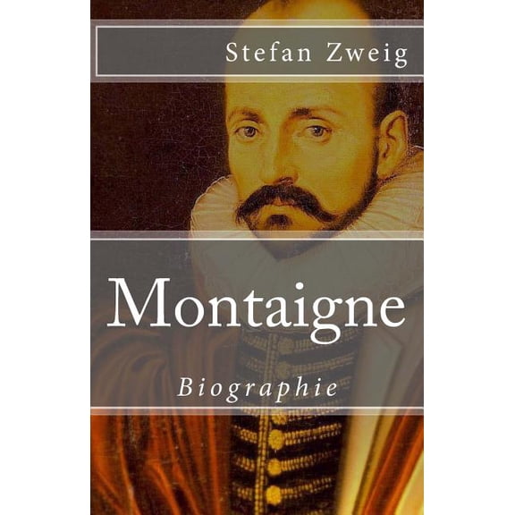 Montaigne (Paperback) by Stefan Zweig