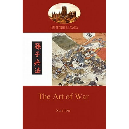 The Art of War : Timeless Military Strategy from 6th Century China (Aziloth