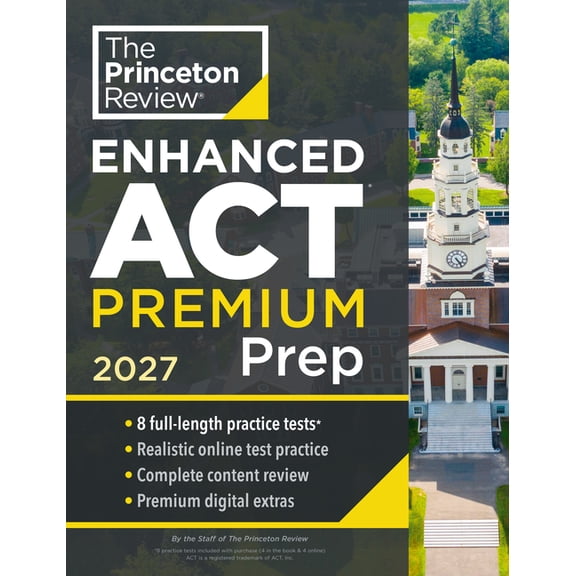 College Test Preparation Princeton Review Enhanced ACT Premium Prep, 2027: 8 Practice Tests   Content Review   Strategies, (Paperback)