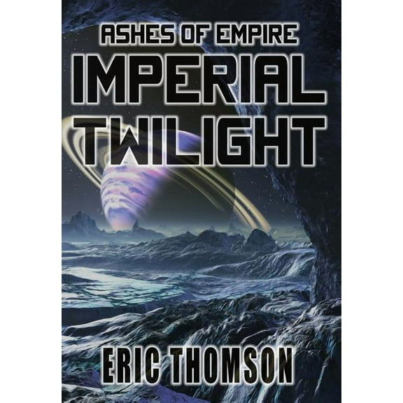 Ashes of Empire Imperial Twilight, Book 2, (Hardcover)