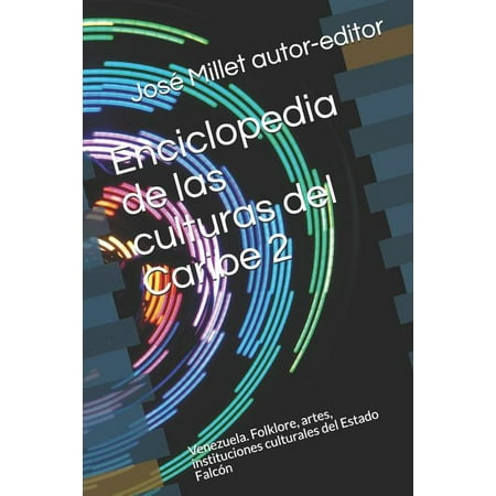 UPC: 9781723760846 | Edicio9nes Fundaci: Enciclopedia de Las Culturas del Caribe 2 : Venezuela. Folklore  Artes  Instituciones Culturales del Estado Falcón (Series #1) (Paperback)