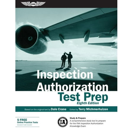 Test Prep: Inspection Authorization Test Prep: Study & Prepare: A Comprehensive Study Tool to Prepare for the FAA Inspection Authorization Knowledge Exam (Best Faa Written Test Prep)