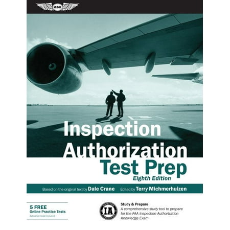 The Inspection House Test Prep: Inspection Authorization Test Prep: Study & Prepare: A Comprehensive Study Tool to Prepare for the FAA Inspection Authorization Knowledge Exam (Other) ()