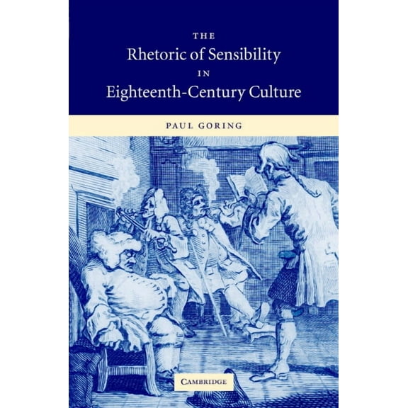 The Rhetoric of Sensibility in Eighteenth-Century Culture, (Hardcover)