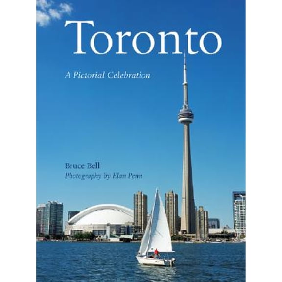Pre-Owned Toronto: A Pictorial Celebration (Hardcover) 140272389X 9781402723896
