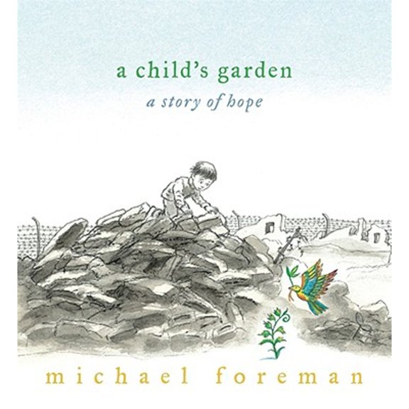 Pre-Owned A Child's Garden: A Story of Hope (Hardcover) by Michael Foreman