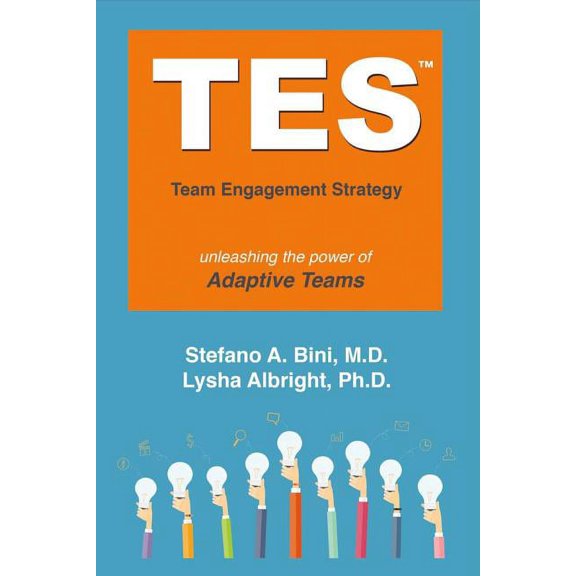 Tes: The Team Engagement Strategy : Unleashing the Power of Adaptive Teams (Paperback)