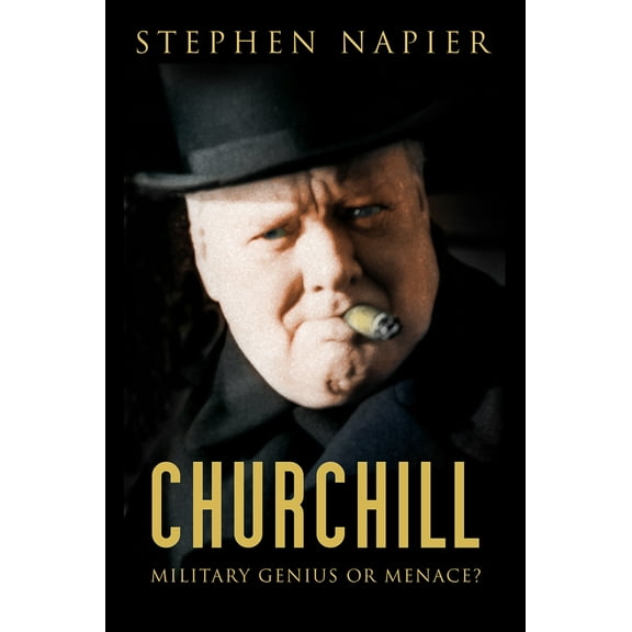 Churchill : Military Genius or Menace? (Hardcover)
