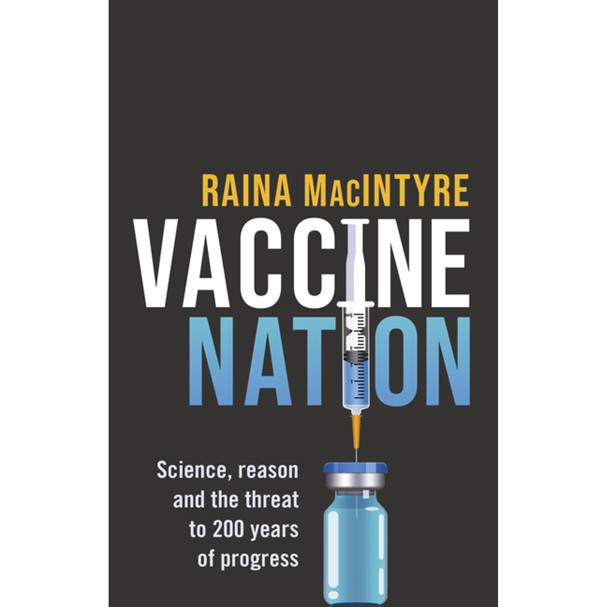 Vaccine Nation: Science reason and the threat to 200 years of progress (Paperback)