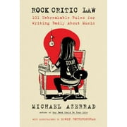Rock Critic Law: 101 Unbreakable Rules for Writing Badly about Music [Hardcover - Used]
