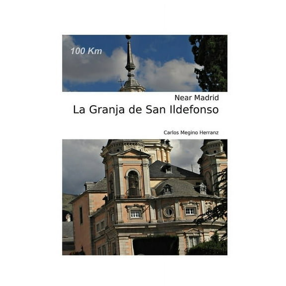 La Granja de San Ildefonso: Near Madrid, (Paperback)