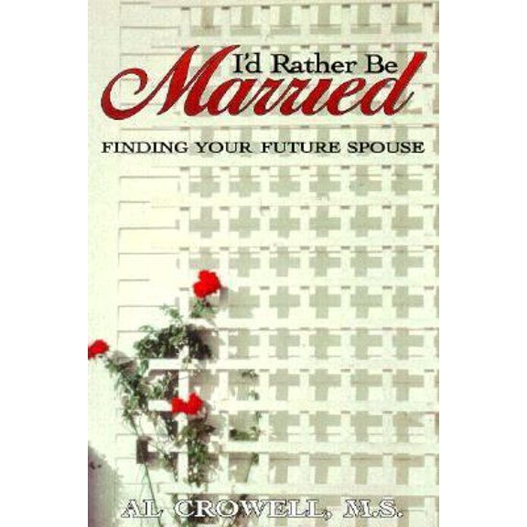 Pre-Owned I'd Rather Be Married: Finding Your Future Spouse (Paperback) 1572240091 9781572240094