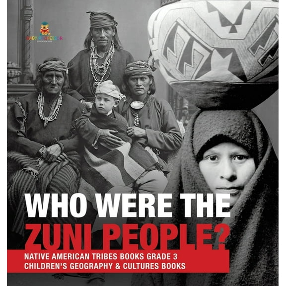 Who Were the Zuni People? Native American Tribes Books Grade 3 Children's Geography & Cultures Books, (Hardcover)