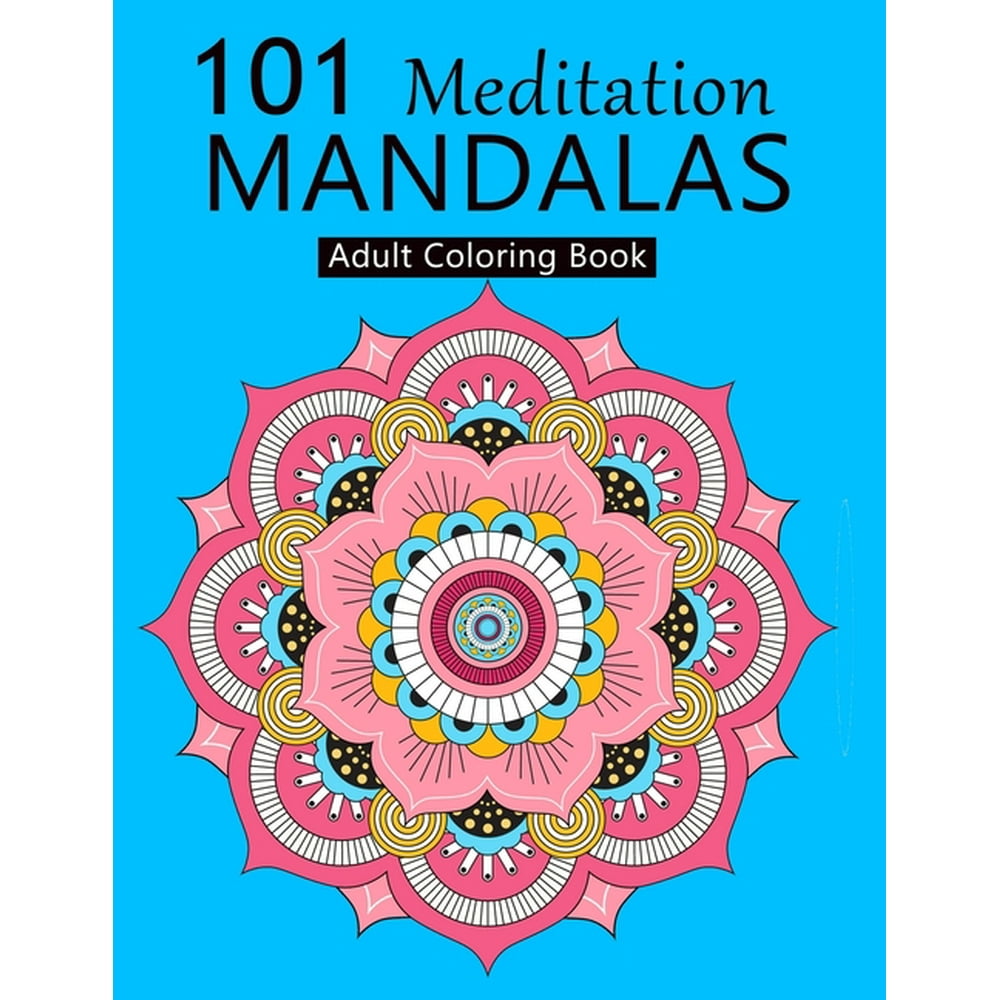 101 meditation mandalas  an adult coloring book featuring