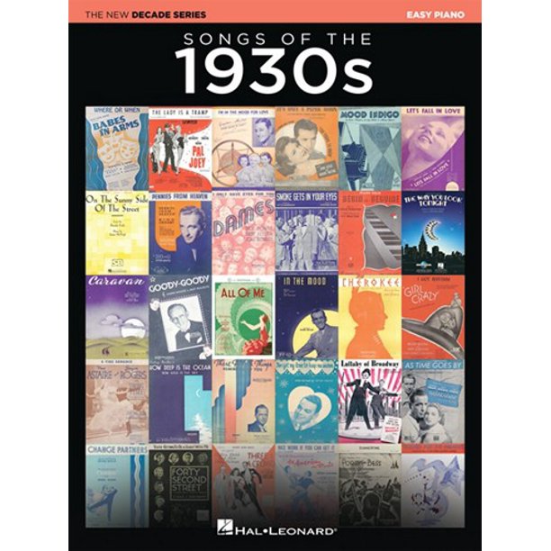 Hal Leonard Songs Of The 1930s The New Decade Series Easy Piano Songbook Walmart Com Walmart Com