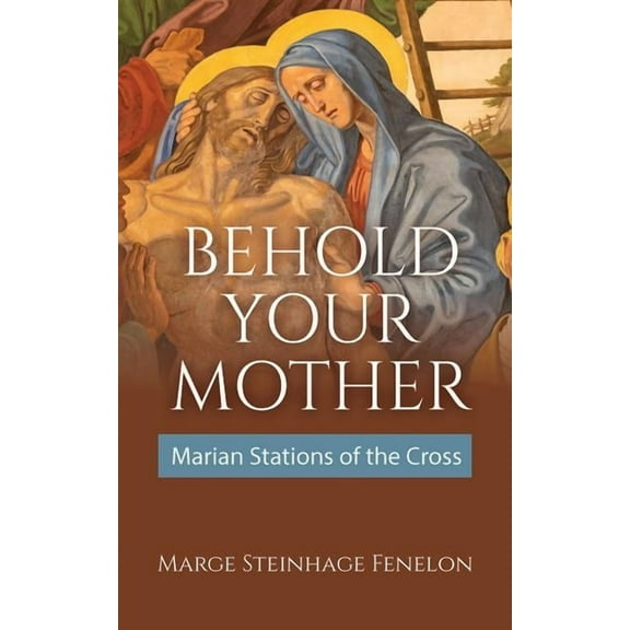 Behold Your Mother: Marian Stations of the Cross, (Paperback)