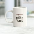 thumbnail image 2 of Designs ByLITA Working from home (crossed out). Living at Work 11oz Plastic Coffee Mug, 2 of 3