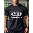 thumbnail image 1 of You Cant Tell Me What To Do You Aren't My Grand Daughter Granddaughter Mens T-Shirts Black T-Shirts For Men Cotton T-Shirts For Men T-Shirts For Men Funny Crew Neck Casual T-Shirt Soft 100%, 1 of 6