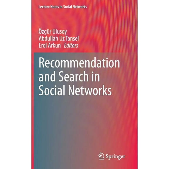 Lecture Notes in Social Networks Recommendation and Search in Social Networks, (Hardcover)