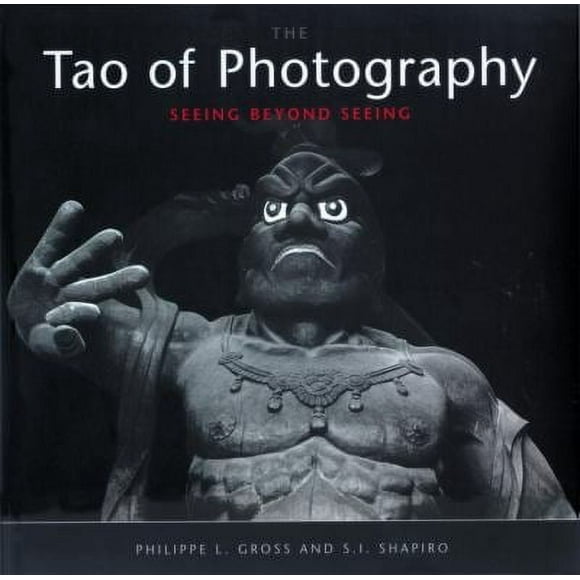 Pre-Owned Tao of Photography : Seeing Beyond Seeing 9781580081948