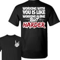 thumbnail image 4 of Funny Work T-Shirt for Men and Women – 'Working With You Is Like Working Alone but Harder' – 2-Sided Graphic Tee, Casual Workwear Top, 4 of 7