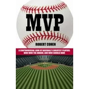 Pre-Owned MVP: A Controversial Look at Baseball's Greatest Players: Who Won the Award, and Who Should Have (Paperback) 1580422667 9781580422666