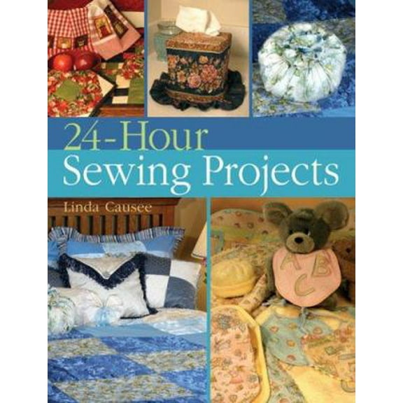 Pre-Owned 24-Hour Sewing Projects (Hardcover) 1402723164 9781402723162