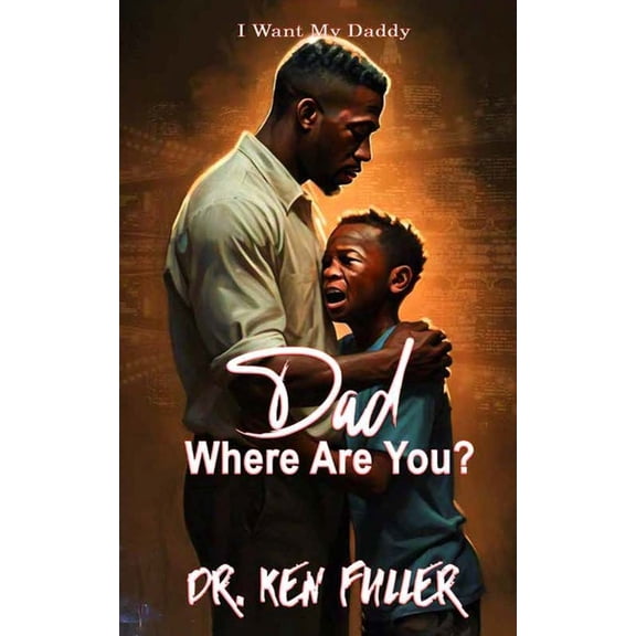 Dad Where Are you?, (Paperback)