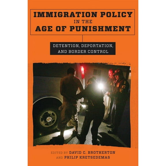Studies in Transgression Immigration Policy in the Age of Punishment: Detention, Deportation, and Border Control, (Paperback)