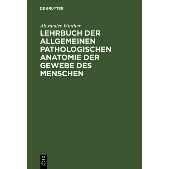 Lehrbuch der allgemeinen pathologischen Anatomie der Gewebe des Menschen (Hardcover)