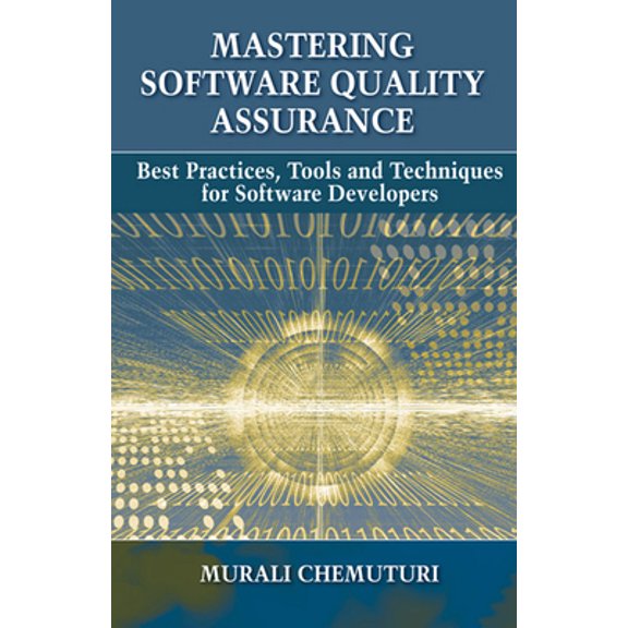 Pre-Owned Mastering Software Quality Assurance: Best Practices, Tools and Techniques for Software Developers (Hardcover) 1604270322 9781604270327