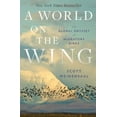 thumbnail image 1 of Pre-Owned A World on the Wing: The Global Odyssey of Migratory Birds (Hardcover) 0393608905 9780393608908, 1 of 1
