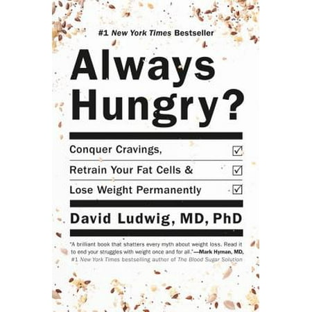 Lose Excess Fat - Always Hungry? : Conquer Cravings, Retrain Your Fat Cells, and Lose Weight Permanently
