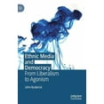 thumbnail image 2 of Ethnic Media and Democracy: From Liberalism to Agonism, 2 of 2