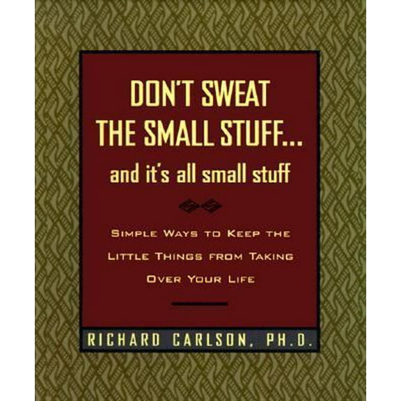 Pre-Owned Don't Sweat the Small Stuff and It's All Small Stuff: Simple Ways to Keep the Little Things from Taking Over Your Life, Gift Edition (Hardcover) 0786864109 9780786864102