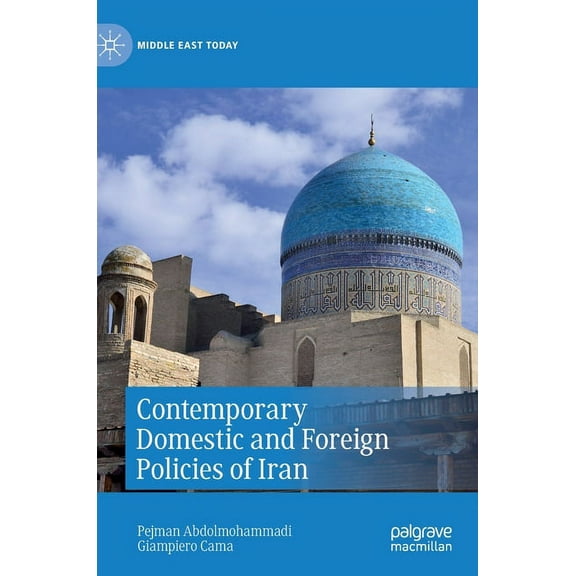 Middle East Today Contemporary Domestic and Foreign Policies of Iran, (Hardcover)