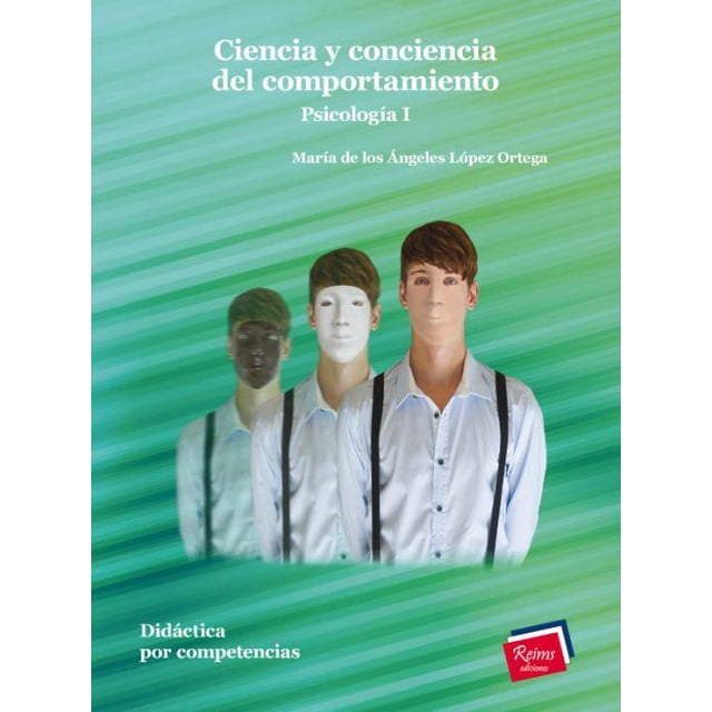 Ciencia y conciencia del comportamiento I Reims Ediciones 9786079250751