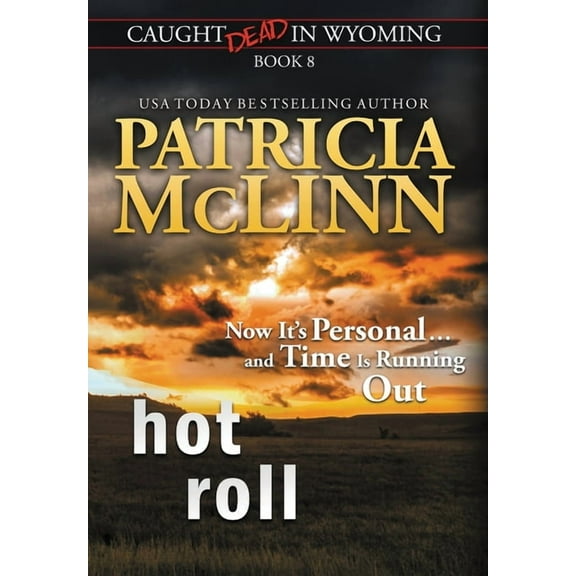 Caught Dead in Wyoming Hot Roll (Caught Dead In Wyoming, Book 8), Book 8, (Hardcover)