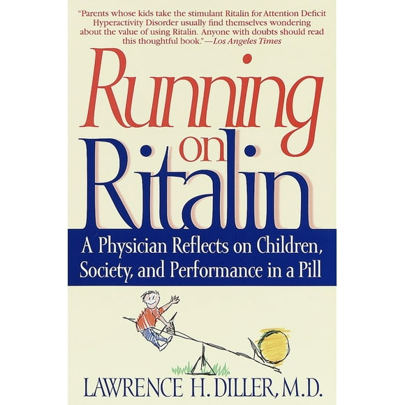Pre-Owned Running on Ritalin: A Physician Reflects on Children, Society, and Performance in a Pill (Paperback) 0553379062 9780553379068