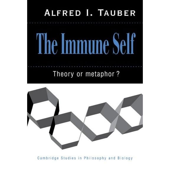 Cambridge Studies in Philosophy and Biol The Immune Self: Theory or Metaphor?, (Hardcover)