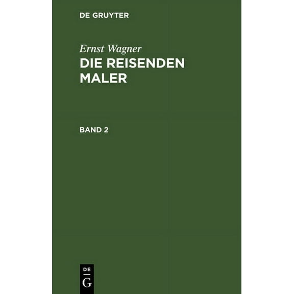 Ernst Wagner: Die Reisenden Maler. Band 2, (Hardcover)