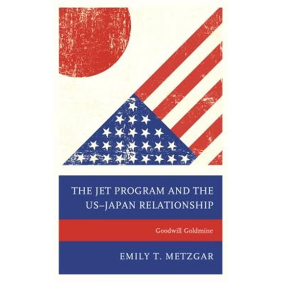 Pre-Owned The Jet Program and the Us-Japan Relationship: Goodwill Goldmine, (Paperback)