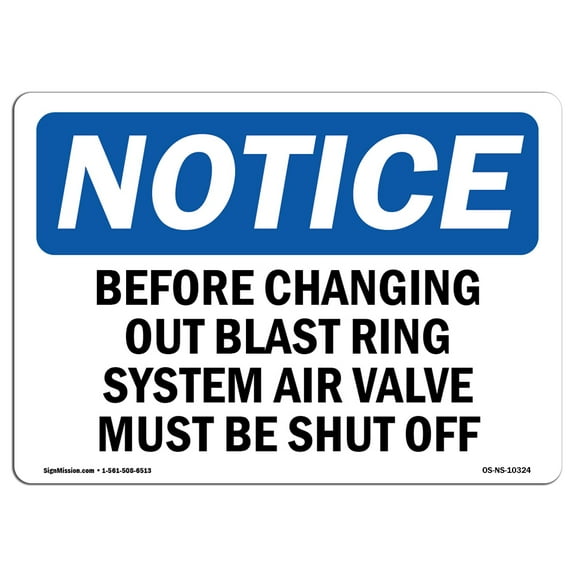 OSHA Notice Signs - Before Changing Out Blast Ring System Air | Decal | Protect Your Business, Work Site, Warehouse |  Made in the USA