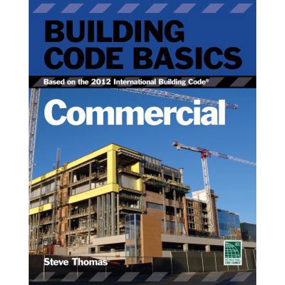 Pre-Owned Building Code Basics: Commercial; Based on the International Building Code (Paperback) 1133283357 9781133283355