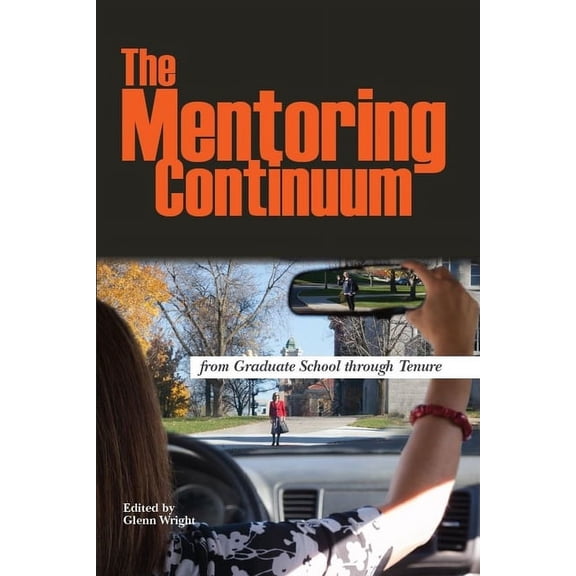 The Mentoring Continuum: From Graduate School Through Tenure, (Paperback)
