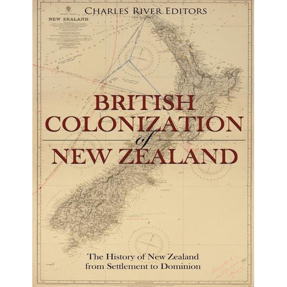 The British Colonization of New Zealand (Paperback)
