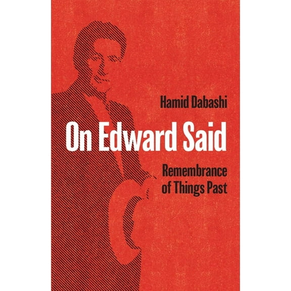 On Edward Said: Remembrance of Things Past, (Paperback)